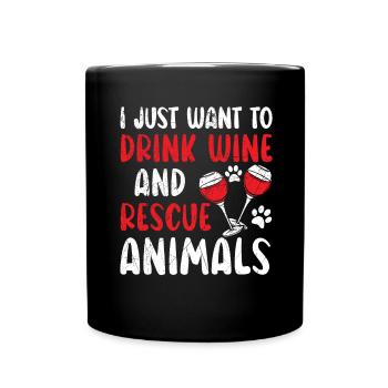 Ich will nur Wein trinken und Tiere retten - Tasse einfarbig - Schwarz - Vorne