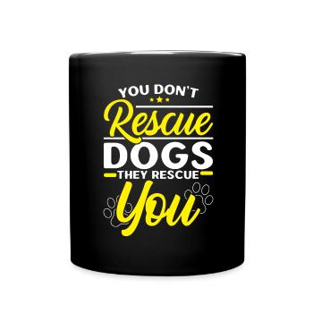 Du rettest keine Hunde, sie retten dich - Tasse einfarbig - Schwarz - Vorne
