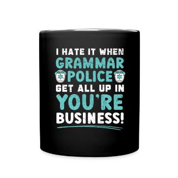If the grammar police get involved in your business - Full Colour Mug - black - Front