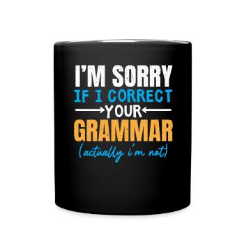 I'm sorry if I ko ko your grammar police - Full Colour Mug - black - Front