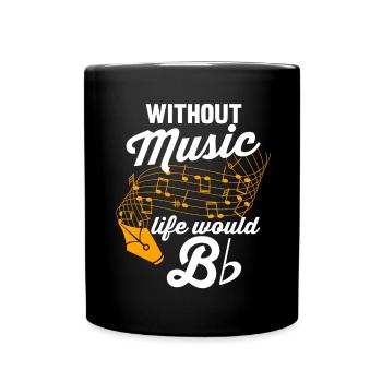 Partitions de musique | Musiciens | Sans musique, la vie B serait - Mug uni - noir - Devant