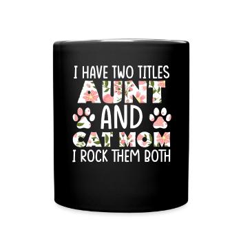 J’ai deux titres Aunt et Cat Mom et moi - Mug uni - noir - Devant
