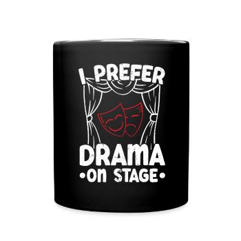 Je préfère le drame sur scène Théâtre Broadway - Mug uni - noir - Devant