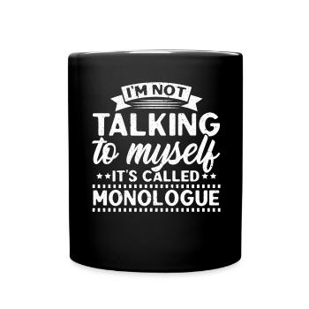 I don't speak to myself, it's called mono - Full Colour Mug - black - Front