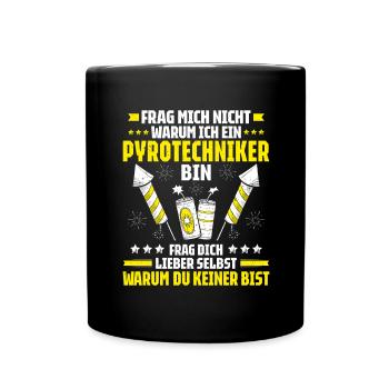 Pyrotechniker Feuerwerk Pyrotechnik Pyrotechnician - Tasse einfarbig - Schwarz - Vorne