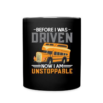 Before I was driven Now I am unstoppable - Full Colour Mug - black - Front