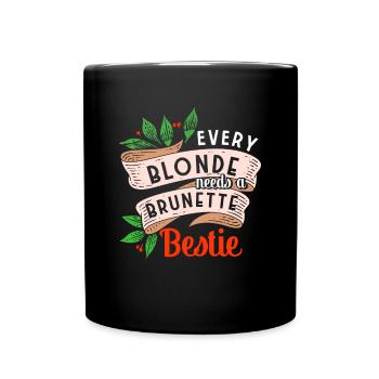 Every Blonde Needs Brunette Bestie Brown Hair - Full Colour Mug - black - Front
