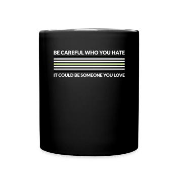 Faites attention à qui déteste - Agenda LGBTQ - Mug uni - noir - Devant
