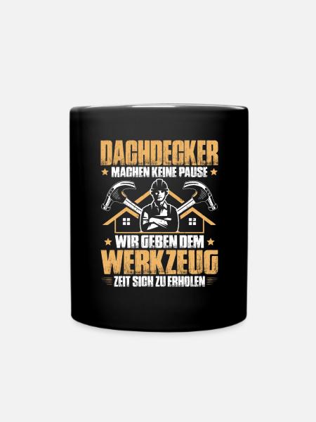 Dachdecker Dachdeckerei Dachdecken Roofer Roofing - Tasse einfarbig - Schwarz