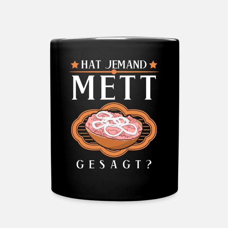 Mettigel Mettbrötchen Mettfleisch Mett - Tasse einfarbig - Schwarz
