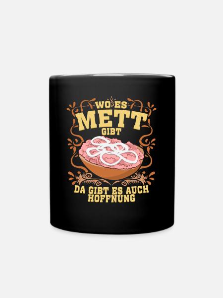 Mettbrötchen Mettfleisch Mett Mettigel - Tasse einfarbig - Schwarz