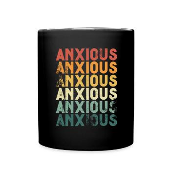 Vintage Anxious Anxiety Angststörung Awareness - Tasse einfarbig - Schwarz - Vorne