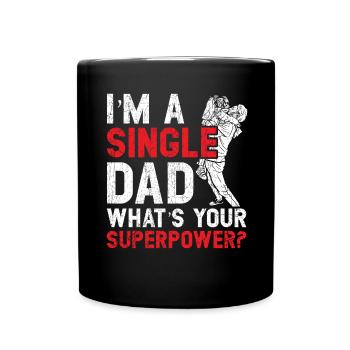 Single Dad What is your superpower Father's Day - Full Colour Mug - black - Front