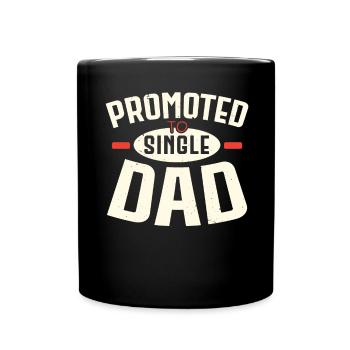 Promoted to Single Dad Father's Day Best Daddy All - Full Colour Mug - black - Front