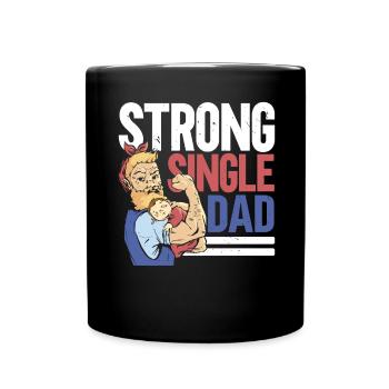 Strong Single Dad Father's Day Best Daddy of All Times - Full Colour Mug - black - Front