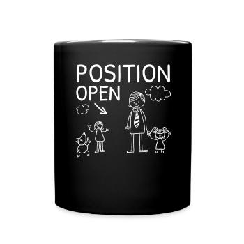 Position Open Single Dad Father's Day Father Daddy - Full Colour Mug - black - Front