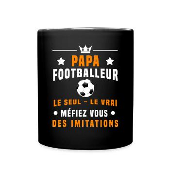 papa footballeur méfiez vous imitations football - Mug uni - noir - Devant