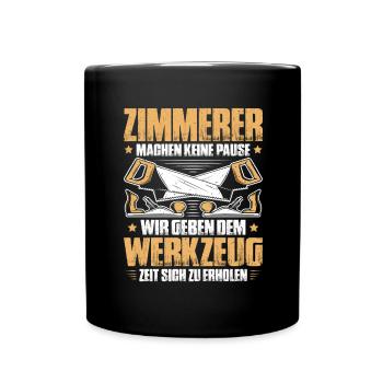 Zimmerer Zimmermann Zimmerei Carpenter Carpentry - Tasse einfarbig - Schwarz - Vorne
