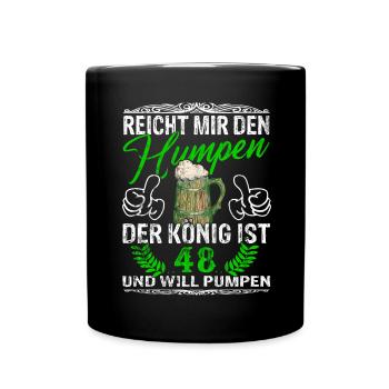 Reicht Mir Das Bier Ihr Narren - 48. Geburtstag - Tasse einfarbig - Schwarz - Vorne