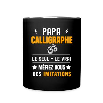 papa calligraphe le seul le vrai papa calligraphie - Mug uni - noir - Devant