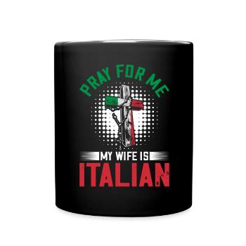 Betet für mich, meine Frau ist Italienerin - Tasse einfarbig - Schwarz - Vorne