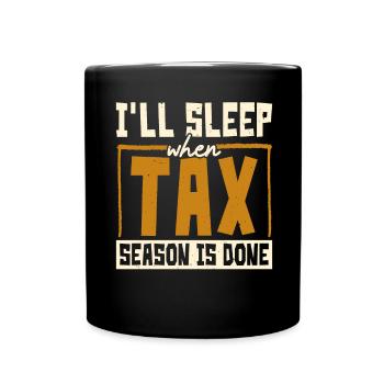 Ich werde schlafen, wenn die Steuersaison vorbei i - Tasse einfarbig - Schwarz - Vorne