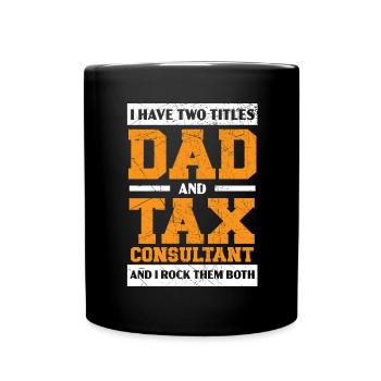 Dad and Tax Advisor Tax Season Father's Day - Full Colour Mug - black - Front