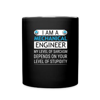 Mechanical Engineer Level of Sarcasm Depends on - Full Colour Mug - black - Front