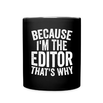 Because I am the editor - Full Colour Mug - black - Front