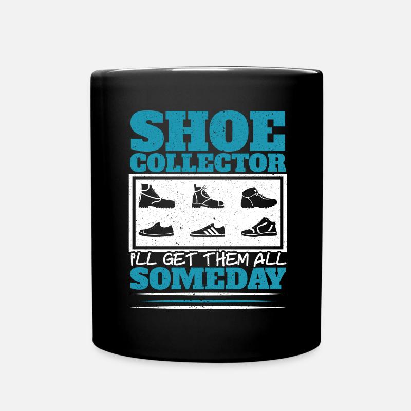 Collectionneur de chaussures je les aurai tous un jour - Mug uni - noir