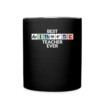 Best Arithmetic Teacher Of All Time - Full Colour Mug - black - Front
