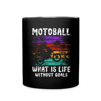 Motoball Goals I Motorradfahrer Motorrad Biker - Tasse einfarbig - Schwarz - Vorne