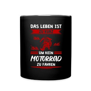 Leben Zu Kurz Motorradfahrer Motorrad Fahren Biker - Tasse einfarbig - Schwarz - Vorne