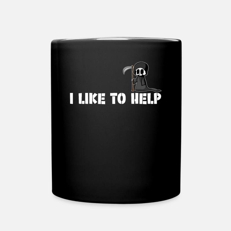 Sensenmann Spruch Witz Grim Reaper - Tasse einfarbig - Schwarz
