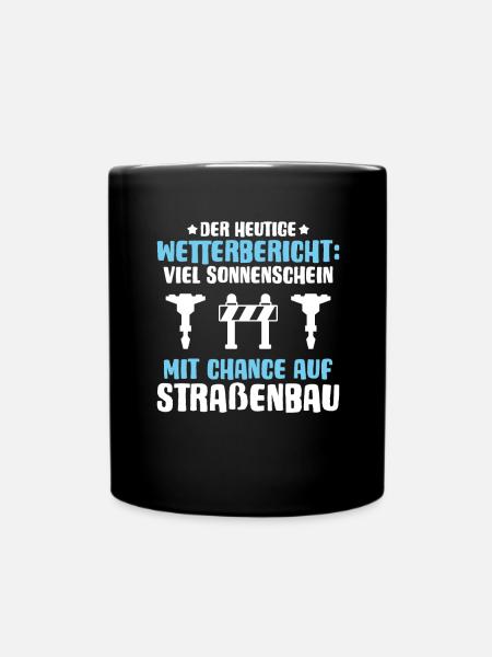 Straßenbauer Asphaltbauer Straßenbau - Tasse einfarbig - Schwarz