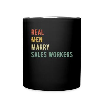 Real Men Marry Sales Workers - Full Colour Mug - black - Front