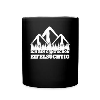 Eifel Eifelsüchtig Witz Wandern Eifler - Tasse einfarbig - Schwarz - Vorne