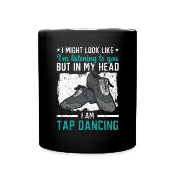 Dans ma tête, je suis danseuse de claquettes - Mug uni - noir - Devant