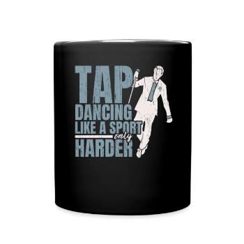 La danse à claquettes comme un sport seulement la danse à claquettes plus dure - Mug uni - noir - Devant