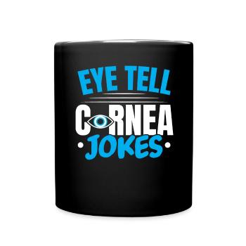 Eye say cornea jokes Optometrist optician - Full Colour Mug - black - Front
