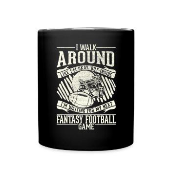 I'm walking around, okay - Fantasy Football - Full Colour Mug - black - Front
