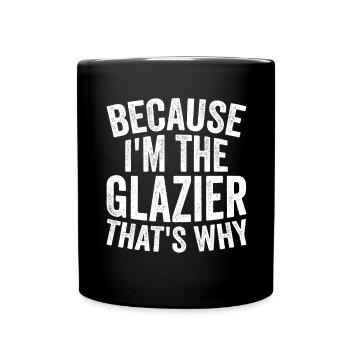Handwerk - Weil Ich Der Glaser Bin - Tasse einfarbig - Schwarz - Vorne
