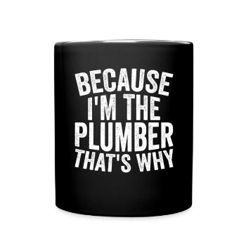 Craft - Because I am the plumber - Full Colour Mug - black - Front