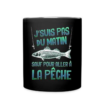 Je Suis Pas Du Matin Sauf Pour La Pêche Humour - Mug uni - noir - Devant