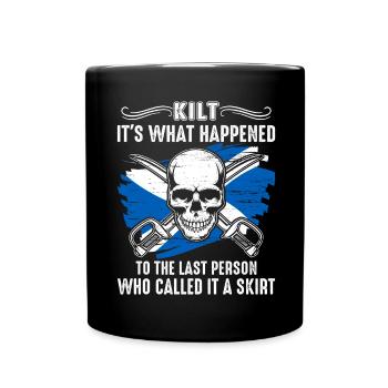 Schottenrock Kilt Spruch Schottland Highlands - Tasse einfarbig - Schwarz - Vorne