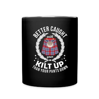 Lieber im Kilt als in der Hose erwischt werden - Tasse einfarbig - Schwarz - Vorne