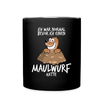 Maulwurf Mole Spruch Maulwürfe - Tasse einfarbig - Schwarz - Vorne