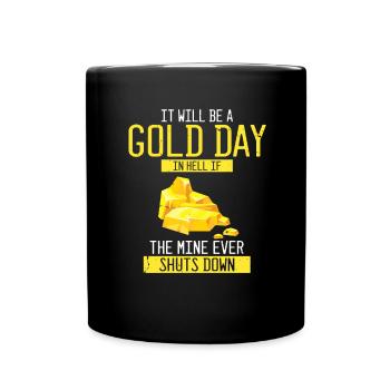 Goldwaschen Goldsucher Goldschüfer Design - Tasse einfarbig - Schwarz - Vorne