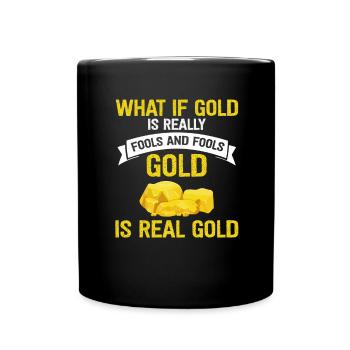 Goldwaschen Goldsucher Goldschüfer Design - Tasse einfarbig - Schwarz - Vorne