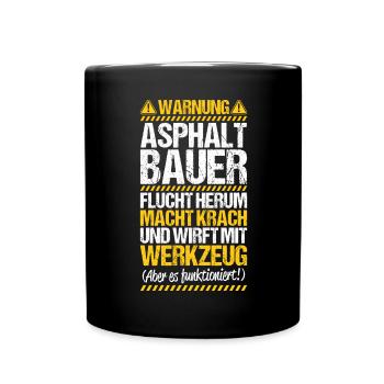 Asphaltbauer Asphaltierer Schwarzstraßenbauer - Tasse einfarbig - Schwarz - Vorne